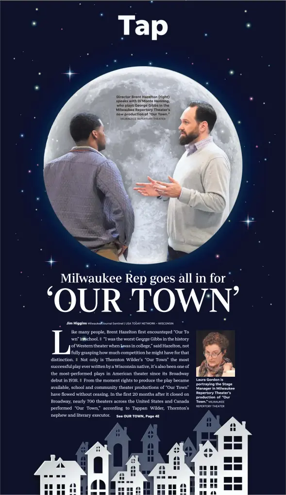  ?? MILWAUKEE REPERTORY THEATER MILWAUKEE REPERTORY THEATER ?? Director Brent Hazelton (right) speaks with Di’Monte Henning, who plays George Gibbs in the Milwaukee Repertory Theater's new production of "Our Town." Laura Gordon is portraying the Stage Manager in Milwaukee Repertory Theater's production of "Our Town."