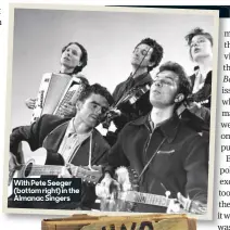  ??  ?? With Pete Seeger (bottom right) in the almanac Singers
