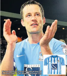  ??  ?? Michael Doyle will cherish the special play-off final shirt, right, if Sky Blues beat Exeter City