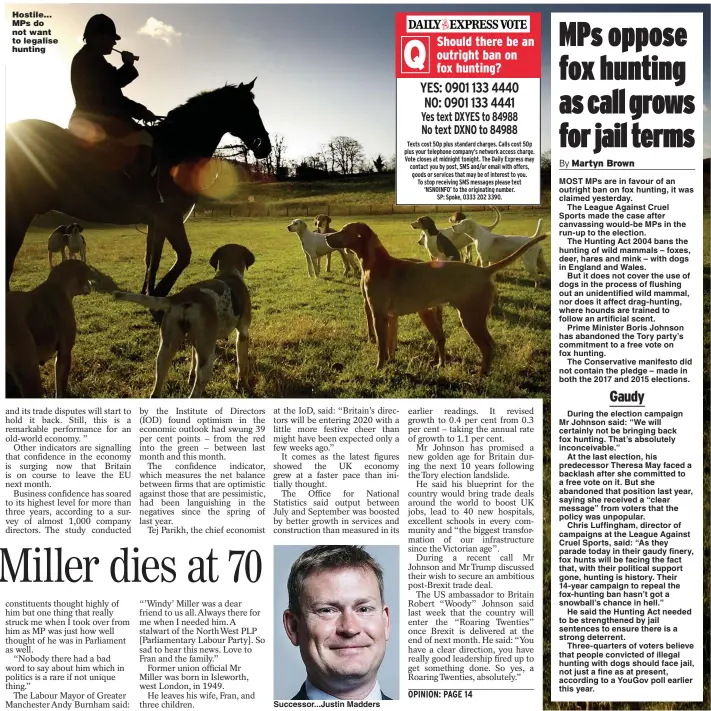  ??  ?? Hostile... MPs do not want to legalise hunting