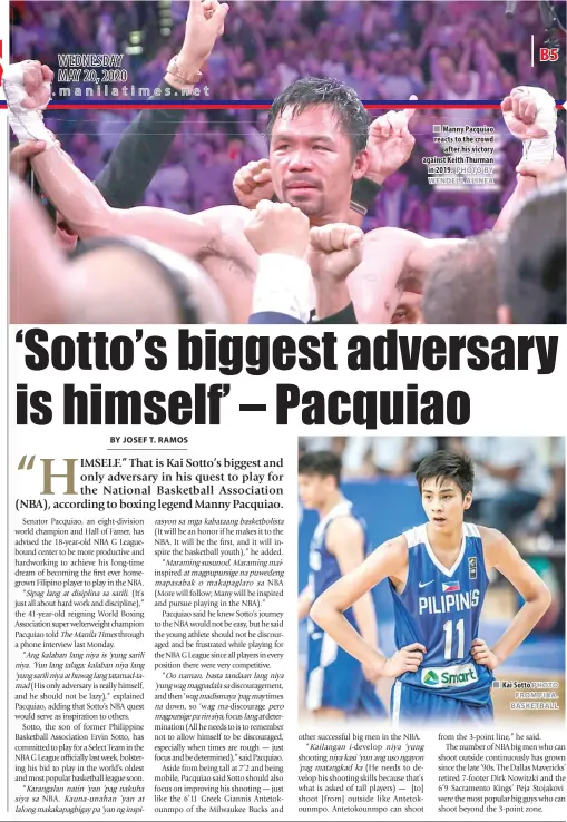  ?? PHOTO BY WENDELL ALINEA PHOTO FROM FIBA. BASKETBALL ?? Manny Pacquiao reacts to the crowd after his victory against Keith Thurman in 2019.
Kai Sotto