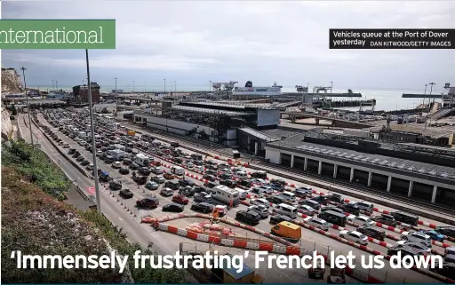  ?? DAN KITWOOD/GETTY IMAGES ?? Vehicles queue at the Port of Dover yesterday