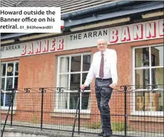  ??  ?? Howard outside the Banner office on his retiral. 01_B43howard0­1