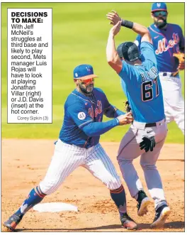 ?? Corey Sipkin (3) ?? DECISIONS TO MAKE: With Jeff McNeil’s struggles at third base and likely to play second, Mets manager Luis Rojas will have to look at playing Jonathan Villar (right) or J.D. Davis (inset) at the hot corner.