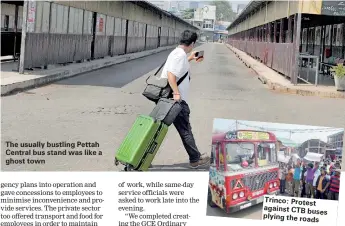  ??  ?? The usually bustling Pettah Central bus stand was like a ghost town Trinco: Protest against CTB buses plying the roads