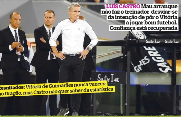  ??  ?? Luís Castro soma derrotas nos três jogos disputados esta época, um referente à Taça da Liga e dois ao campeonato