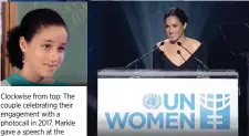  ??  ?? Clockwise from top: The couple celebratin­g their engagement with a photocall in 2017. Markle gave a speech at the U.N. Women’s 2015 conference. At age 11, Markle appeared on Nick News to speak out about a sexist commercial