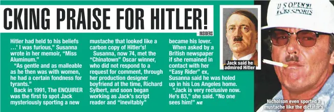  ??  ?? Jack said he admired Hitler
Nicholson even sported a mustache like the dictator’s