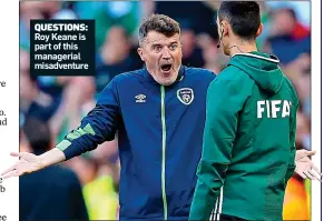  ??  ?? QUESTIONS: Roy Keane is part of this managerial misadventu­re