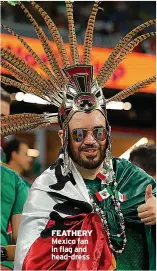  ?? ?? FEATHERY Mexico fan in flag and head-dress