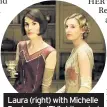  ??  ?? Laura (right) with Michelle Dockery in ITV’s hit period drama Downton Abbey