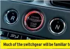  ??  ?? Much of the switchgear will be familiar to those used to current Mercedes cabins