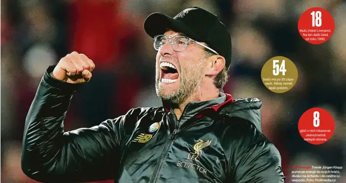  ??  ?? Vlna energie Trenér Jürgen Klopp pumpuje energii do svých hráčů, diváků na Anfieldu i do celého Liverpoolu. Foto: Profimedia.cz