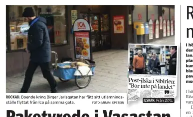  ?? FOTO: MIMMI EPSTEIN ?? ROCKAD. Boende kring Birger Jarlsgatan har fått sitt utlämnings­ställe flyttat från Ica på samma gata.