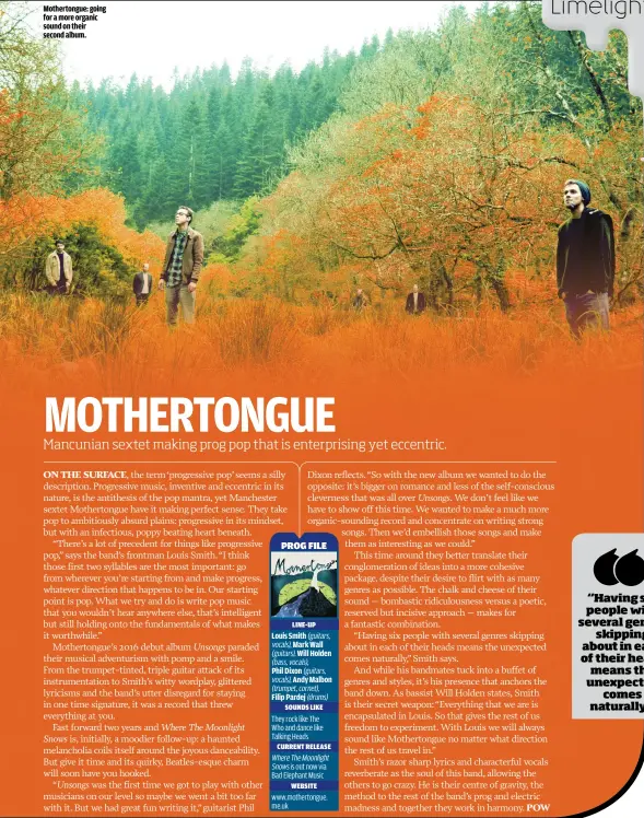  ??  ?? MOTHERTONG­UE: GOING FOR A MORE ORGANIC SOUND ON THEIR SECOND ALBUM. LOUIS SMITH
MARK WALL
WILL HOLDEN
PHIL DIXON
ANDY MALBON
FILIP PARDEJ