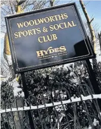  ??  ?? ●●The Woolworths Club in Castleton was threatened with closure