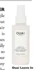  ??  ?? Ouai Leave In Conditione­r, RM108