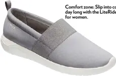  ??  ?? Comfort zone: Slip into comfort all day long with the LiteRide Slip-On for women.