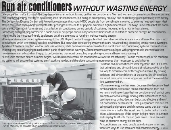  ??  ?? Having central air conditioni­ng units serviced before the start of summer can ensure they run as efficientl­y as possible when temperatur­es begin to rise.