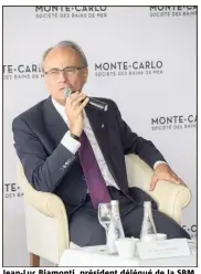  ?? (Photo Stéphane Danna - Réalis) ?? Jean-Luc Biamonti, président délégué de la SBM, hier, en conférence de presse dans la salle des Palmiers du Sporting d’été.