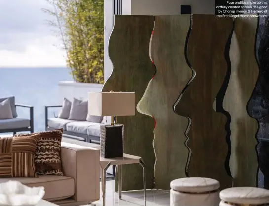  ?? ?? Face profiles make up this artfully created screen designed by Charlap Hyman & Herrero at the Fred Segal Home showroom.