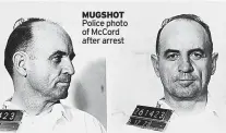  ?? ?? MUGSHOT Police photo of McCord after arrest