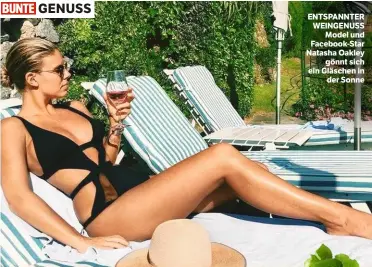  ??  ?? GENUSS ENTSPANNTE­R WEINGENUSS Model und Facebook-Star Natasha Oakley gönnt sich ein Gläschen in der Sonne