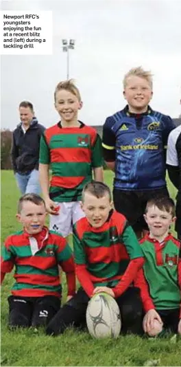  ??  ?? Newport RFC’s youngsters enjoying the fun at a recent blitz and (left) during a tackling drill xxxxx