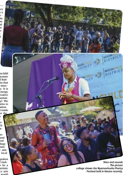  ?? ?? Sites and sounds ... e picture collage shows the Nyamavhuvh­u Poetry Festival held in Harare recently.