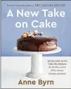  ?? COURTESY ?? “A New Take on Cake: 175 Beautiful, Doable Cake Mix Recipes for Bundts, Layers, Slabs, Loaves, Cooking, and More!” (Potter, $26.99)