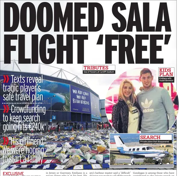 ??  ?? Sea of flowers at Cardiff stadium Emiliano with model Berenice Private plane that disappeare­d
