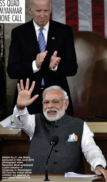  ??  ?? ASIAN ALLY: Joe Biden (pictured in this June 2016 photograph when Narendra Modi addressed a joint session of Congress in Washington DC) and the Indian prime minister are seeking to strengthen bilateral ties