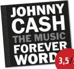  ??  ?? 3,5/ 5 Johnny Cash : Forever Words