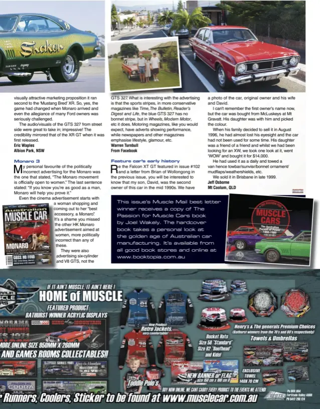  ??  ?? This issue’s Muscle Mail best letter winner receives a copy of The Passion for Muscle Cars book by Joel Wakely. The hardcover book takes a personal look at the golden age of Australian car manufactur­ing. It’s available from all good book stores and online at www.booktopia.com.au