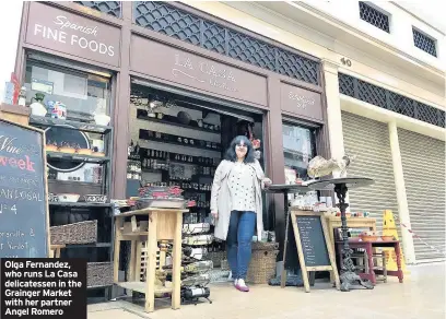  ??  ?? Olga Fernandez, who runs La Casa delicatess­en in the Grainger Market with her partner Angel Romero