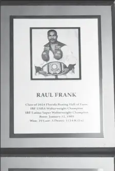  ?? ?? The official Florida Boxing Hall of Fame plaque for Raul Frank