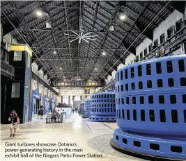  ?? LAURA RANDALL For The Washington Post ?? Giant turbines showcase Ontario's power-generating history in the main exhibit hall of the Niagara Parks Power Station.