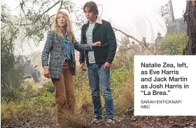  ?? SARAH ENTICKNAP/ NBC ?? Natalie Zea, left, as Eve Harris and Jack Martin as Josh Harris in “La Brea.”