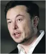  ??  ?? Elon Musk