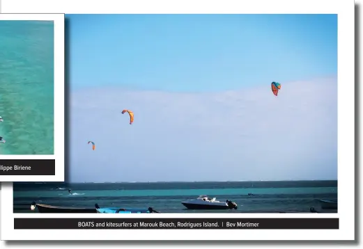  ?? | Bev Mortimer ?? BOATS and kitesurfer­s at Marouk Beach, Rodrigues Island.