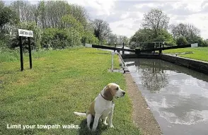  ??  ?? Limit your towpath walks.