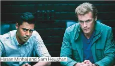  ??  ?? Hasan Minhaj and Sam Heughan.