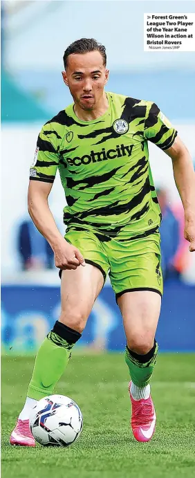  ?? Nizaam Jones/JMP ?? Forest Green’s League Two Player of the Year Kane Wilson in action at Bristol Rovers