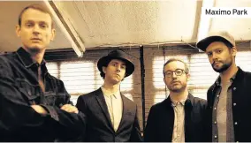  ??  ?? Maximo Park