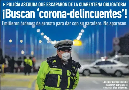  ?? Foto: Internet ?? Las autoridade­s de policía
están muy alertas para controlar a los enfermos.