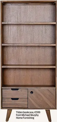  ??  ?? Tilden bookcase, €599 from Michael Murphy Home Furnishing