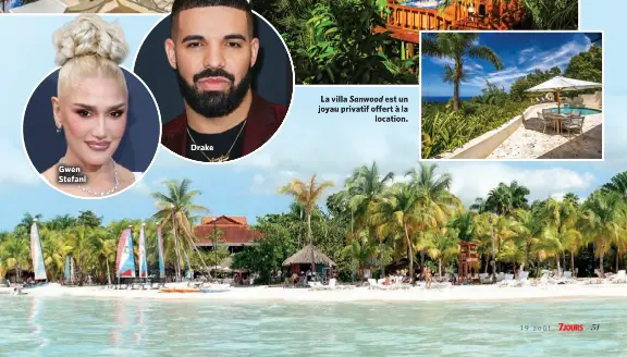  ?? ?? Gwen Stefani
Drake
La villa Sanwood est un joyau privatif offert à la location.