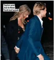  ??  ?? Taylor and Joe in New York last week