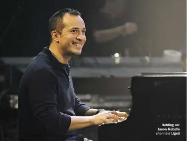  ??  ?? Holding on: Jason Rebello channels Ligeti