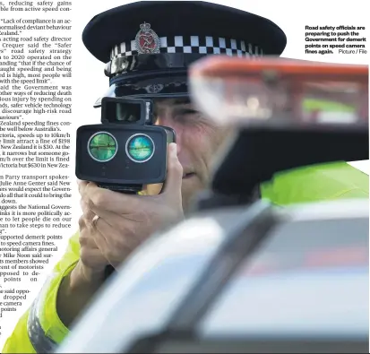  ?? Picture / File ?? Road safety officials are preparing to push the Government for demerit points on speed camera fines again.